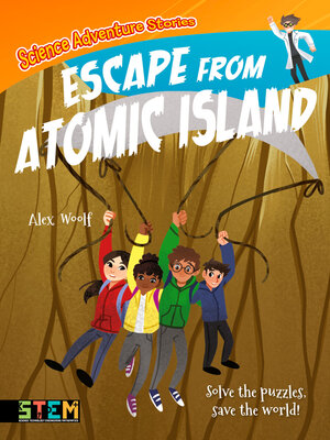 cover image of Escape from Atomic Island: Solve the Puzzles, Save the World!